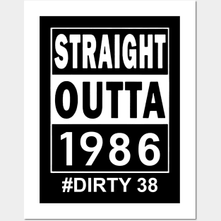 Straight Outta 1986 Dirty 38 38 Years Old Birthday Posters and Art